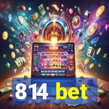 814 bet